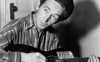 Woody Guthrie: La voix de l’espérance