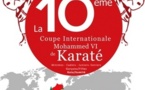C’est parti pour la 10ème édition de la Coupe internationale Mohammed VI de karaté