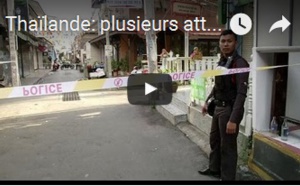 Thaïlande: plusieurs attentats à travers le Royaume