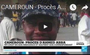 CAMEROUN - Procès Ahmed Abba : RFI croit en son innocence et soutient son correspondant