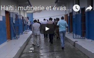Haïti : mutinerie et évasion massive à la prison de l'Arcahaie