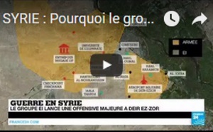 SYRIE : Pourquoi le groupe État islamique passe à l’offensive à Deïr Ez-zor