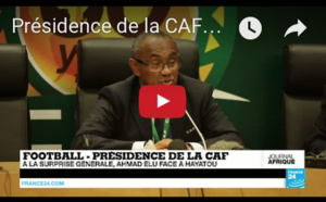 Journal de l'Afrique : Présidence de la CAF, l'élection surprise du Malgache Ahmad face à Hayatou