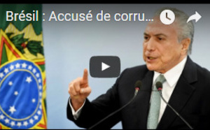 Brésil : Accusé de corruption, le président Michel Temer refuse de démissionner