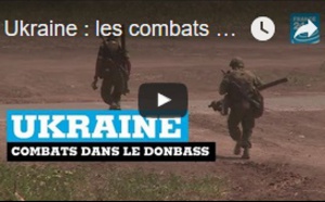 Ukraine : les combats se poursuivent dans le Donbass