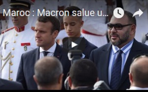 Maroc : Macron salue un partenaire stratégique pour la France