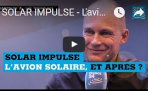 SOLAR IMPULSE - L'avion solaire, et après ?