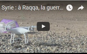 Syrie : à Raqqa, la guerre des drones