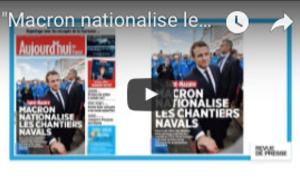 Revue de presse française "Macron nationalise les chantiers navals"
