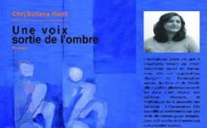 “Une voix sortie de l’ombre” est le premier roman de ChrySultana Rivet : Un auteur est né