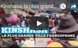 Kinshasa, la plus grande ville francophone au monde