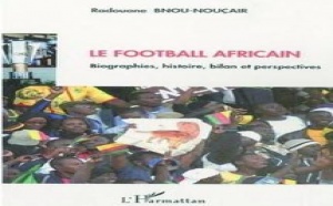 Entretien avec le journaliste et auteur Radouane Bnou-Nouçair : “La Coupe du monde est trop sélective pour le football africain”