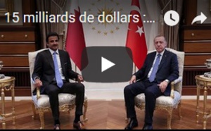 15 milliards de dollars : le cadeau qatari à la Turquie