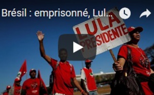 Brésil : emprisonné, Lula se porte candidat à la présidentielle