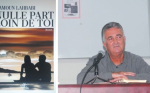 “Nulle part loin de toi”  de Mamoun Lahbabi