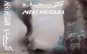 Après une rétrospective de l’œuvre de l’artiste à Rabat et à Casablanca : Présentation du livre d’art sur Meki Megara