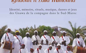 “Les Gnawa de Lalla Mimouna ” , un témoignage exceptionnel sur un patrimoine qui mérite d’être préservé