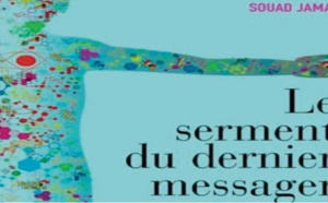 “Le Serment du dernier messager ” , nouveau roman de Souad Jamaï