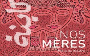 Parution de la pièce de théâtre “Nos mères ” de Fedwa Misk