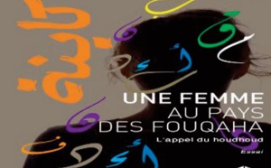“Une femme au pays des Fouqaha, l’appel du Houdhoud”, nouvel ouvrage de Nouzha Guessous