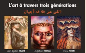 L’exposition “L'Art à travers trois générations ” , du 2 au 18 octobre à Rabat