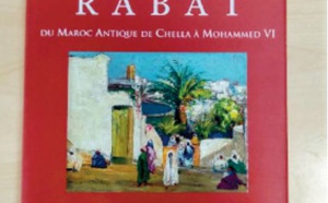 “Rabat, du Maroc antique de Chella à Mohammed VI” , le nouveau beau-livre de Robert Chastel