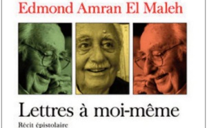 Lettres à moi-même d’Edmond Amran El Maleh
