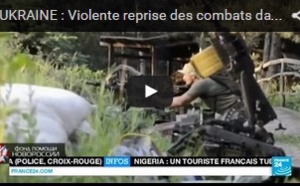 UKRAINE : Violente reprise des combats dans l'est - Au moins 26 morts en 24 heures