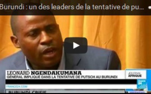 Burundi : un des leaders de la tentative de putsch veut "intensifier l'action" contre Nkurunziza