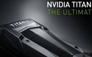 Nvidia Titan X, la carte graphique la plus puissante au monde Nvidia Titan X, la carte graphique la plus puissante au monde
