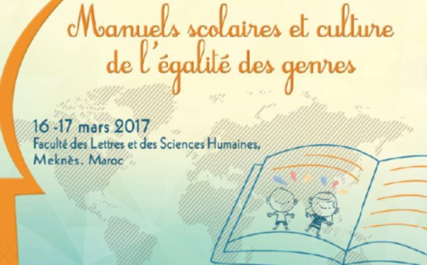 “Manuels scolaires et culture de l’égalité des genres” Thématique d’un colloque international organisé à la Faculté des lettres de Meknès les 16 et 17 mars