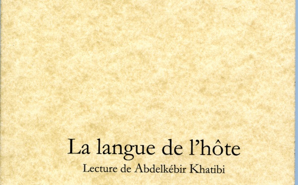 Assia Belhabib revisite l’œuvre d’Abdelkébir Khatibi : La langue de l’hôte
