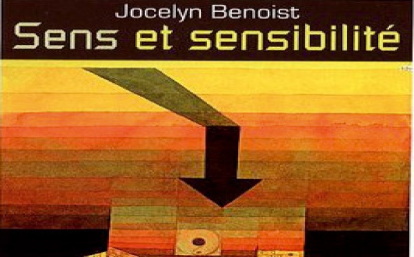 «Sens et sensibilité : l'intentionalité en contexte» de Jocelyn Benoist : Le monde en un regard