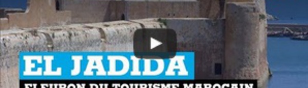 El Jadida : fleuron du tourisme marocain