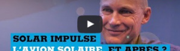 SOLAR IMPULSE - L'avion solaire, et après ?