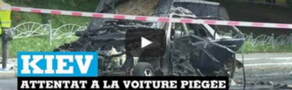 Kiev : attentat à la voiture piégée