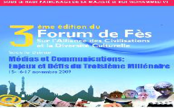 Troisième Forum de Fès sur l’Alliance des civilisations et la diversité culturelle :  Une édition ouverte sur les médias et les communications