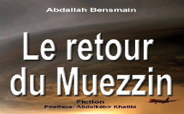 “Le retour du muezzin” dans les rayons : Abdellah Bensmain signe son nouveau roman