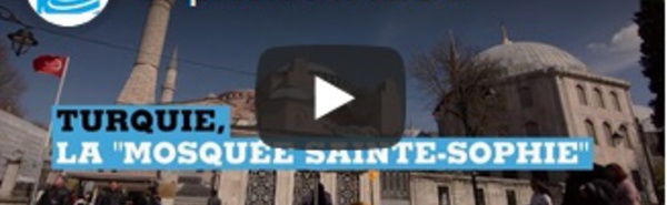 Le président turc veut transformer l'église Sainte-Sophie d'Istanbul en mosquée