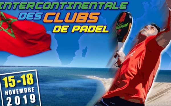 Dakhla à l’heure de la 1ère édition de la Coupe intercontinentale de Padel