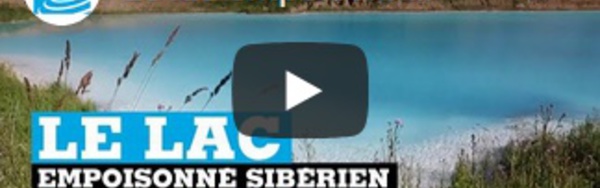 Le lac empoisonné de Sibérie
