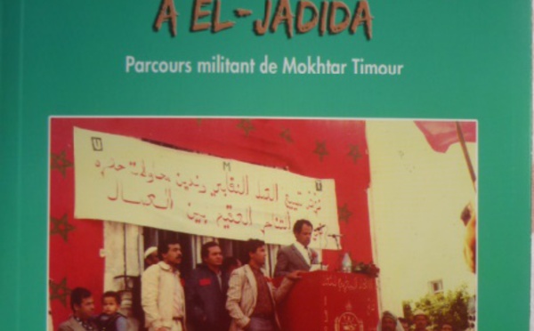 “Une vie d’engagements à El-Jadida” Le nouvel ouvrage de Mustapha Jmahri