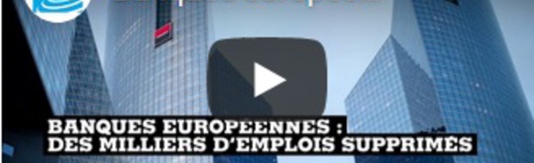 Banques européennes : des milliers d’emplois supprimés