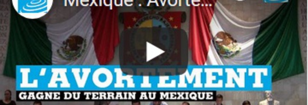 Mexique : Avortement légalisé Etat Oaxaca