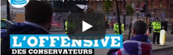 Brexit, l'offensive des conservateurs britanniques
