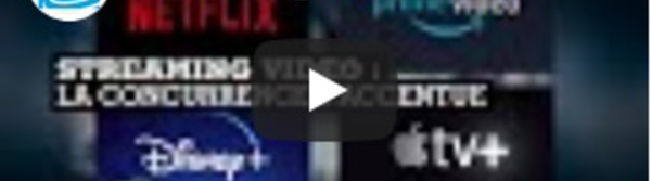 Streaming vidéo : la concurrence s'accentue