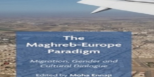Parution d’un ouvrage collectif sur “Le paradigme Maghreb-Europe: Migration, genre et dialogue culturel’’