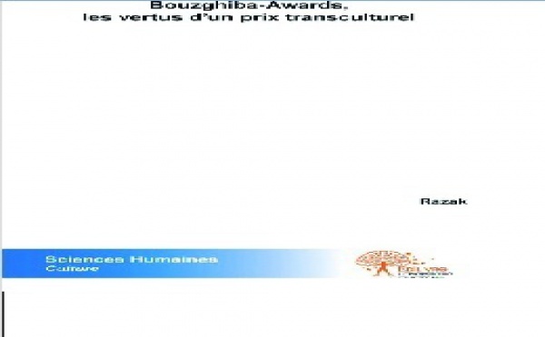 L’artiste et chroniqueur culturel Razak Publication du tome2 de la monographie du chroniqueur Razak : Bouzghiba-Awards: les vertus d’un prix transculturel
