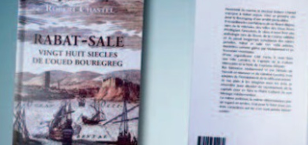Robert Chastel publie “Rabat-Sale,Vingt huit siècles de l’Oued Bouregreg ” aux éditions Chastel