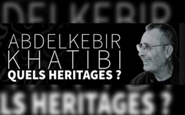 Abdelkébir Khatibi Quels héritages ?